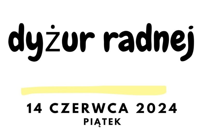 Dyżur radnej 14 czerwca